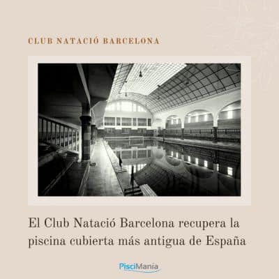 El Club Natació Barcelona recupera su emblemática piscina cubierta.